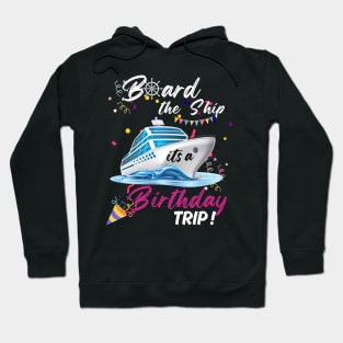 Board the ship, its a Birthday trip Hoodie